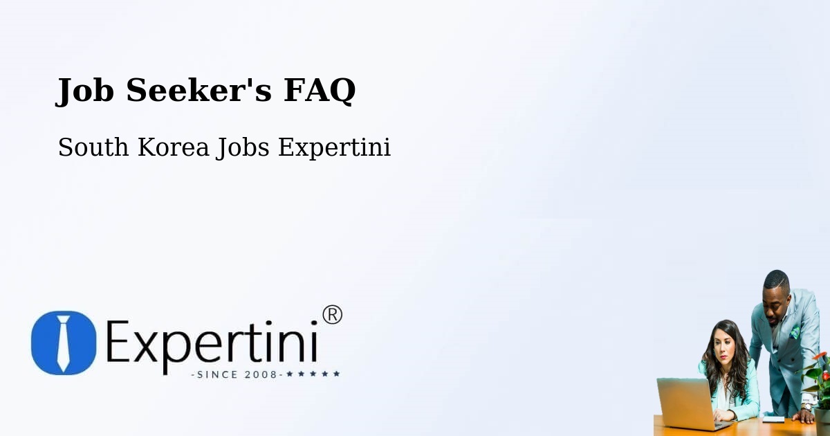Job Seeker FAQ – Daejeon - South Korea Jobs Expertini