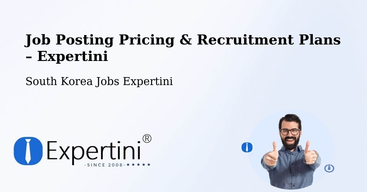 Job Posting Pricing & Recruitment Plans – Daejeon - Daejeon, South Korea Jobs Expertini