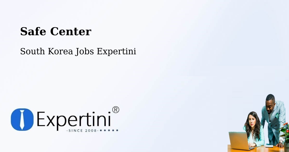 Safety Center – Daejeon - South Korea Jobs Expertini